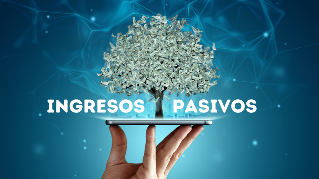 Cómo generar Ingresos Pasivos en 2023