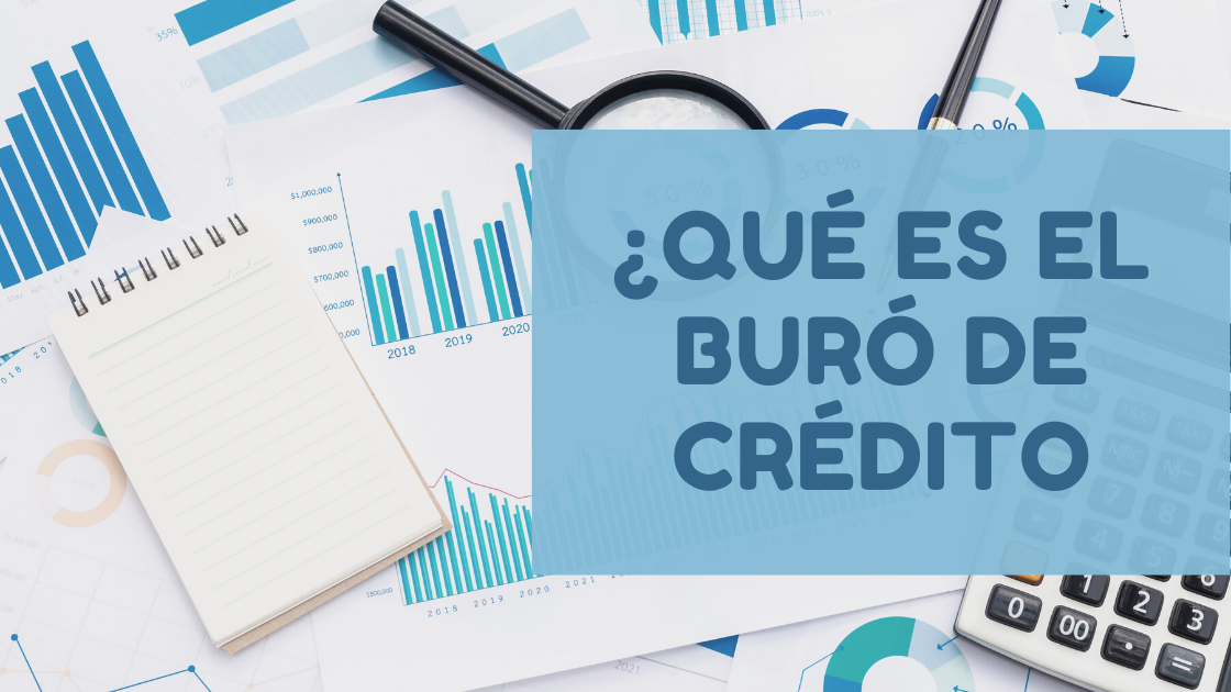 ¿Qué es el buró de crédito?
