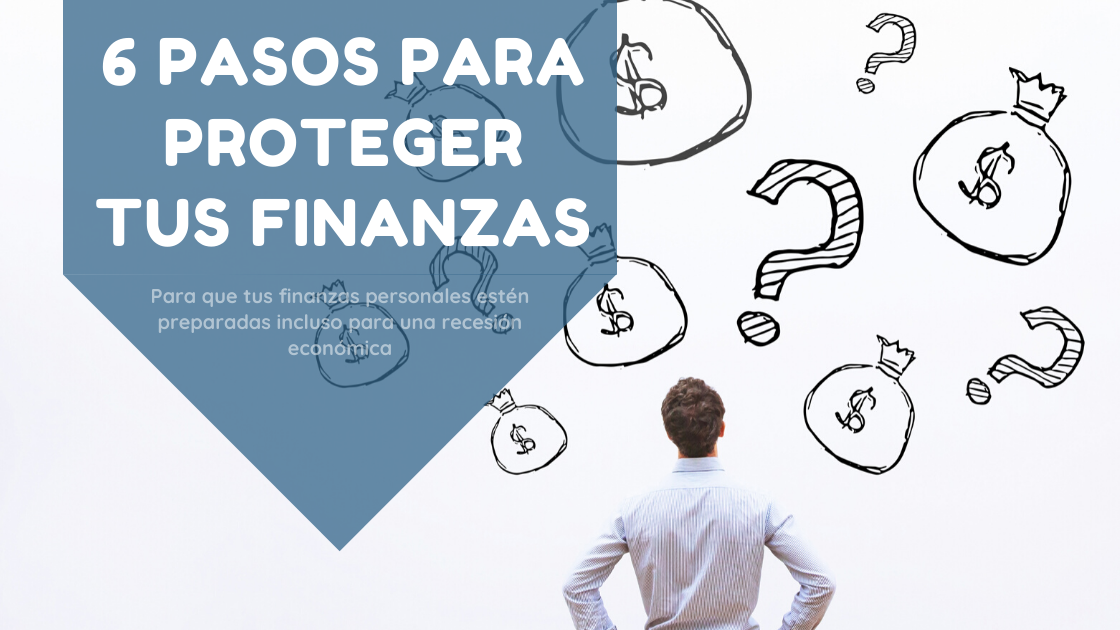 Cómo Proteger Tus Finanzas Personales Ante Una Recesión