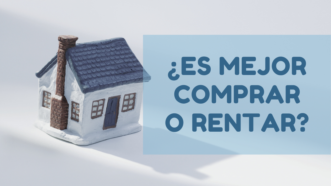 Comprar O Rentar Casa ¿Qué Es Mejor? - Eduardo Rosas