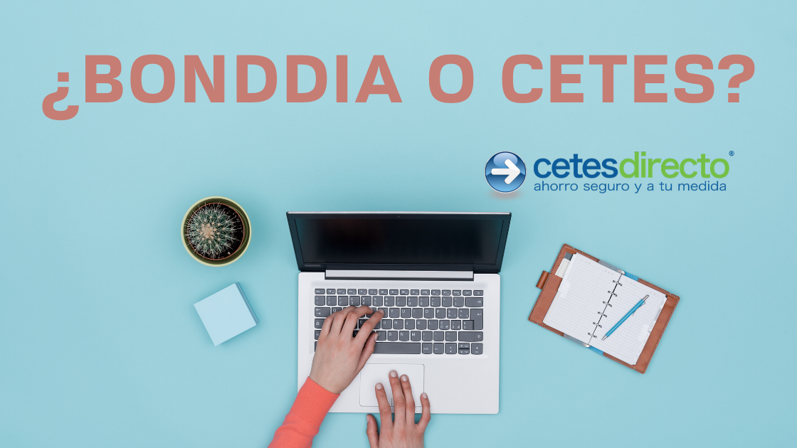 BONDDIA o CETES. ¿En qué debes invertir desde Cetesdirecto?